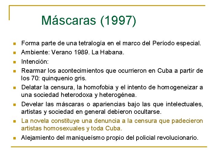  Máscaras (1997) n n n n Forma parte de una tetralogía en el