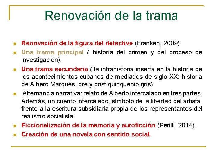  Renovación de la trama n n n Renovación de la figura del detective