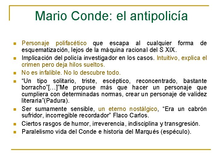  Mario Conde: el antipolicía n n n n Personaje polifacético que escapa al