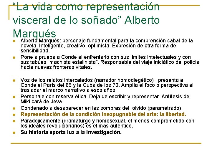 “La vida como representación visceral de lo soñado” Alberto Marqués: personaje fundamental para la