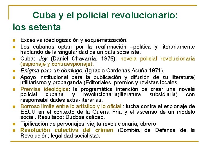  Cuba y el policial revolucionario: los setenta n n n n n Excesiva