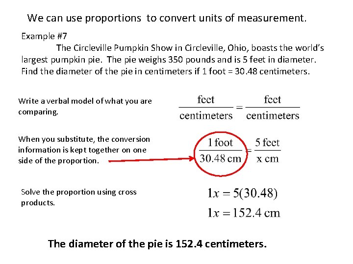 We can use proportions to convert units of measurement. Example #7 The Circleville Pumpkin