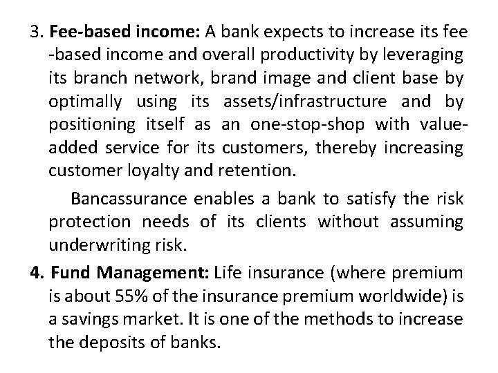 3. Fee-based income: A bank expects to increase its fee -based income and overall