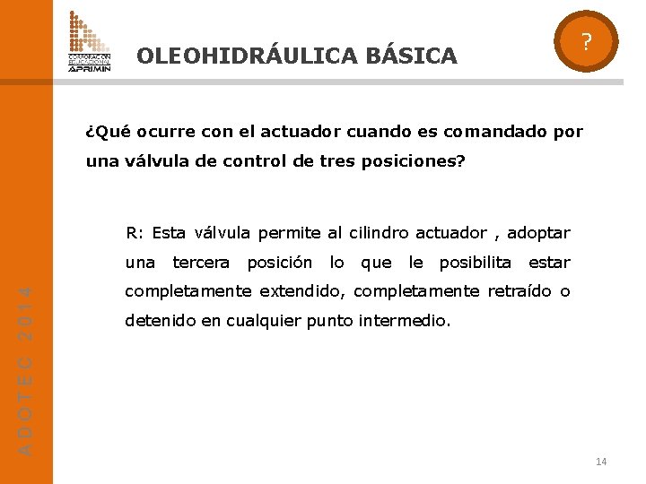 OLEOHIDRÁULICA BÁSICA ? ¿Qué ocurre con el actuador cuando es comandado por una válvula