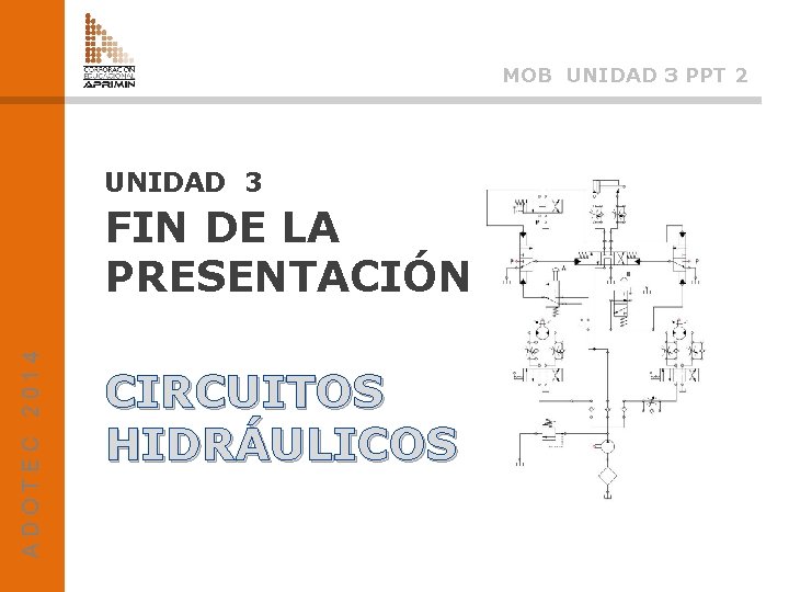 MOB UNIDAD 3 PPT 2 UNIDAD 3 ADOTEC 2014 FIN DE LA PRESENTACIÓN CIRCUITOS