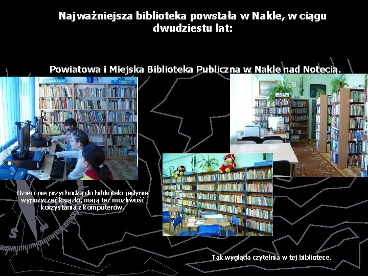 Najważniejsza biblioteka powstała w Nakle, w ciągu dwudziestu lat: Powiatowa i Miejska Biblioteka Publiczna