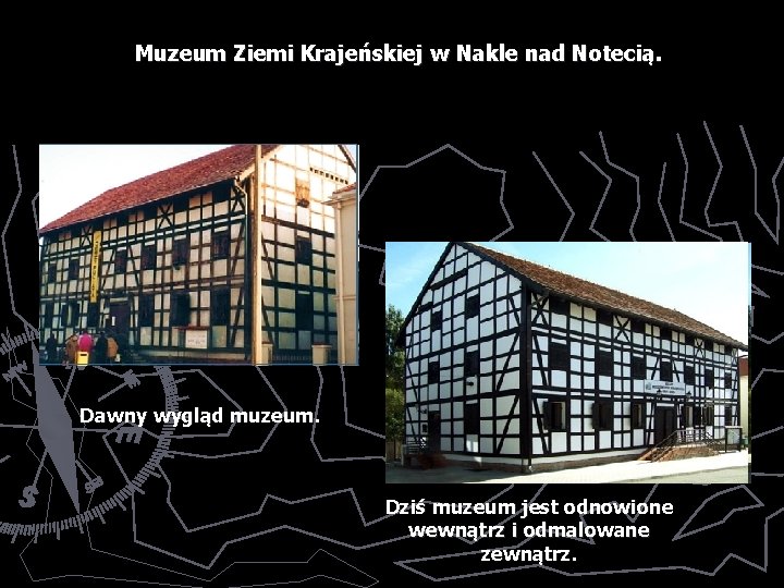 Muzeum Ziemi Krajeńskiej w Nakle nad Notecią. Dawny wygląd muzeum. Dziś muzeum jest odnowione