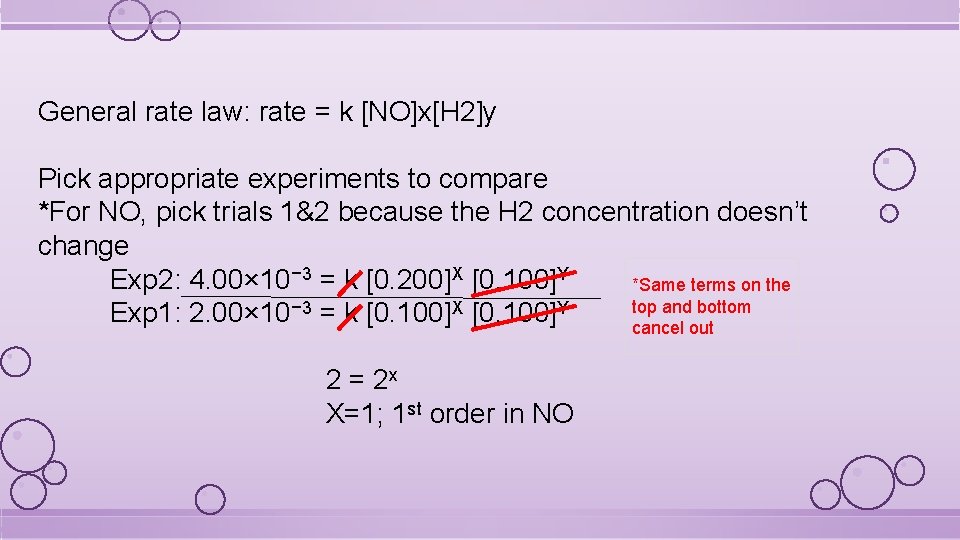 General rate law: rate = k [NO]x[H 2]y Pick appropriate experiments to compare *For