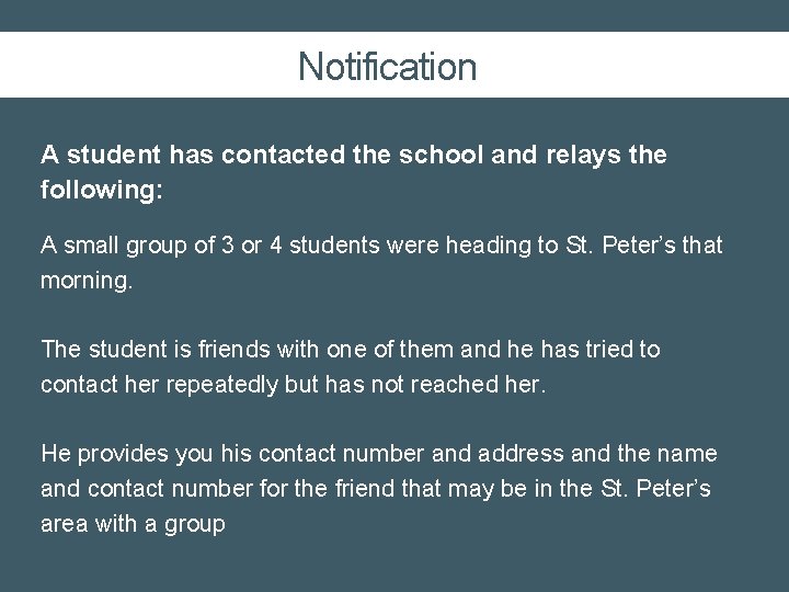 Notification A student has contacted the school and relays the following: A small group