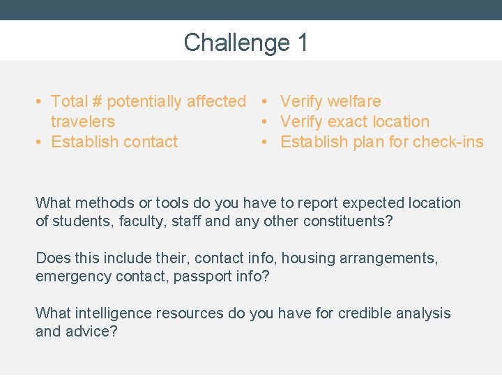 Challenge 1 • Total # potentially affected • Verify welfare travelers • Verify exact