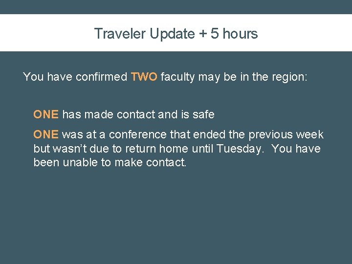 Traveler Update + 5 hours You have confirmed TWO faculty may be in the