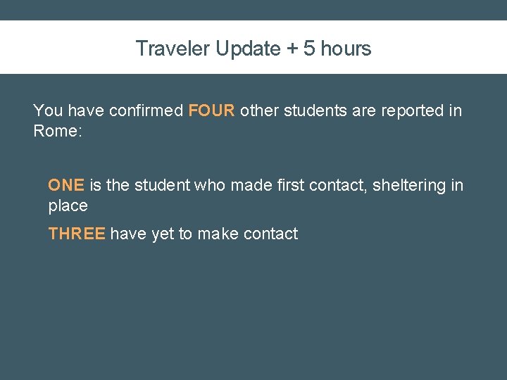 Traveler Update + 5 hours You have confirmed FOUR other students are reported in