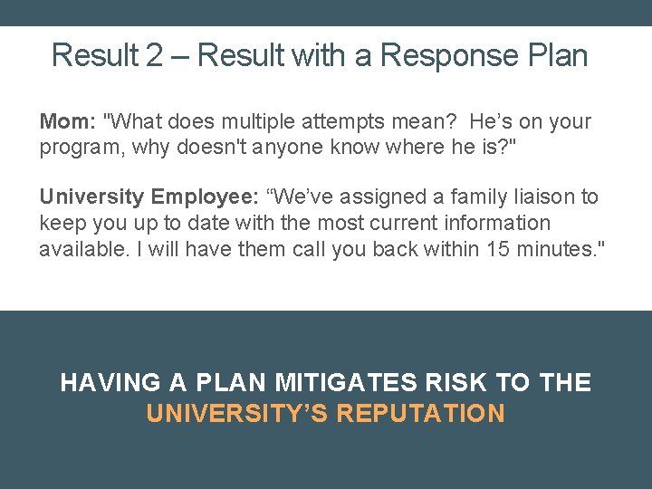 Result 2 – Result with a Response Plan Mom: "What does multiple attempts mean?