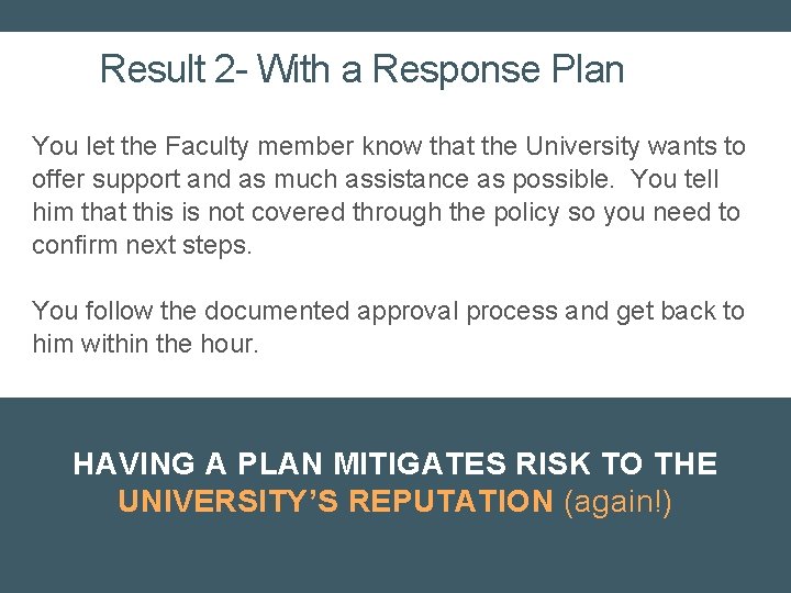 Result 2 - With a Response Plan You let the Faculty member know that