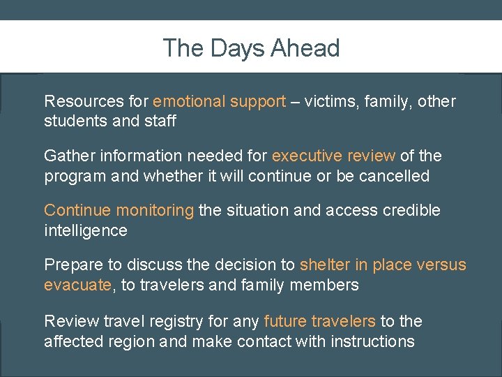 The Days Ahead 1. Resources for emotional support – victims, family, other students and