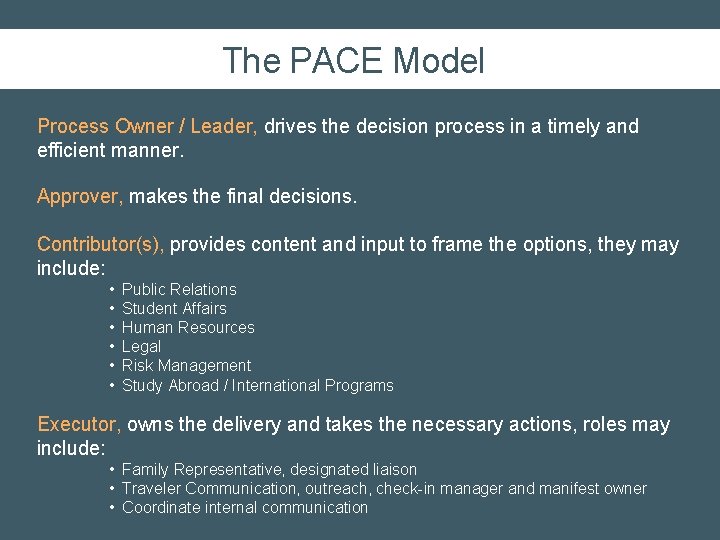 The PACE Model Process Owner / Leader, drives the decision process in a timely