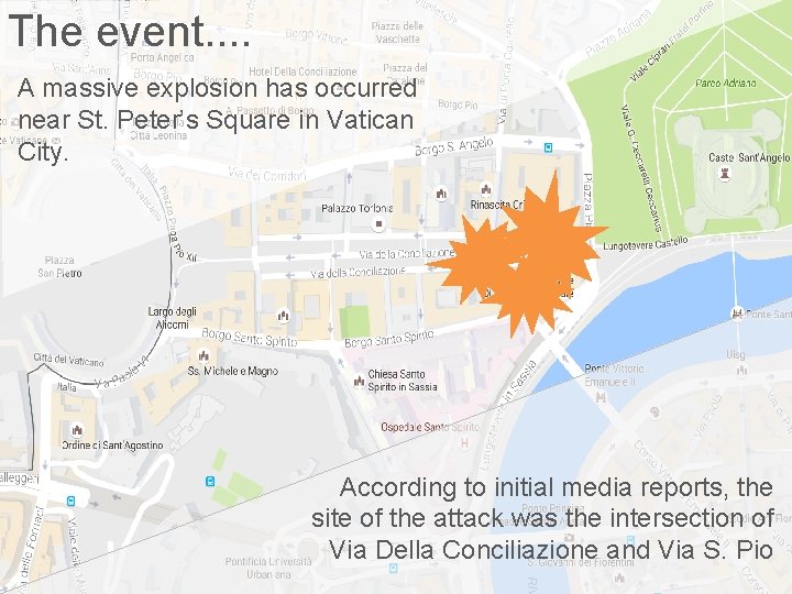 The event. . A massive explosion has occurred near St. Peter’s Square in Vatican