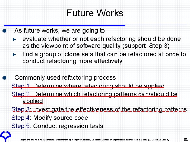 Future Works As future works, we are going to evaluate whether or not each