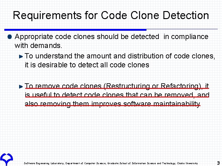 Requirements for Code Clone Detection Appropriate code clones should be detected in compliance with