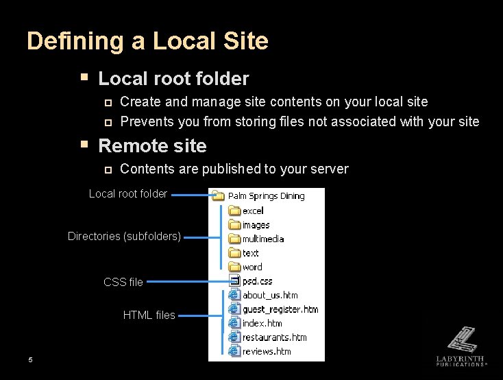 Defining a Local Site § Local root folder p p Create and manage site