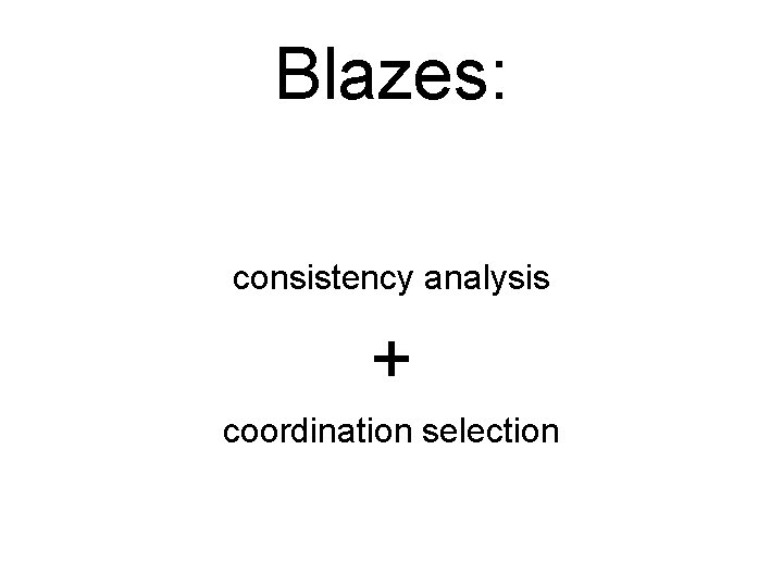 Blazes: consistency analysis + coordination selection 