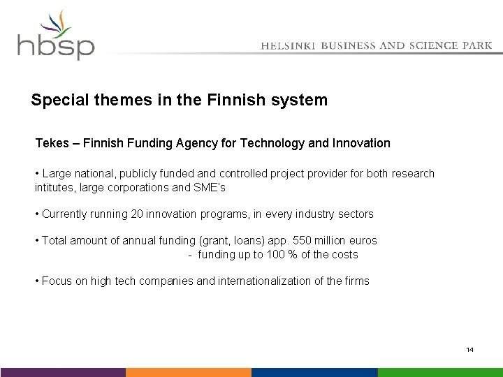 Special themes in the Finnish system Tekes – Finnish Funding Agency for Technology and