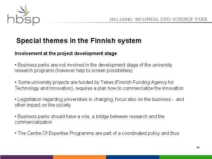 Special themes in the Finnish system Involvement at the project development stage • Business