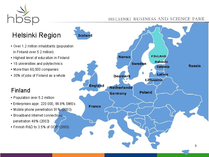 Helsinki Region • Over 1. 2 million inhabitants (population in Finland over 5. 2