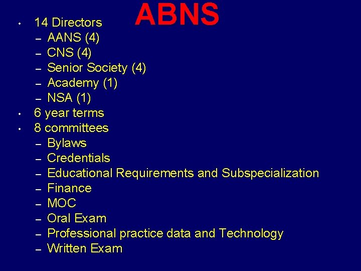  • • • ABNS 14 Directors – AANS (4) – CNS (4) –