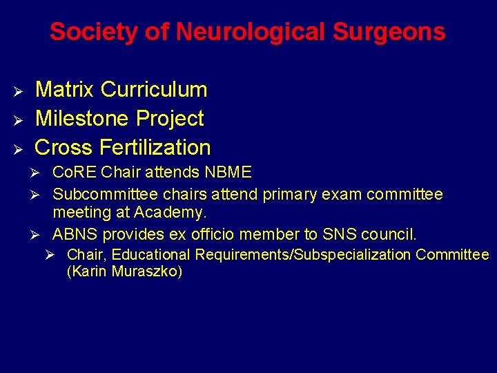 Society of Neurological Surgeons Ø Ø Ø Matrix Curriculum Milestone Project Cross Fertilization Co.