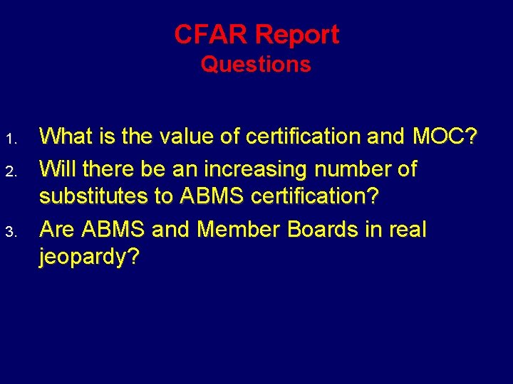 CFAR Report Questions 1. 2. 3. What is the value of certification and MOC?