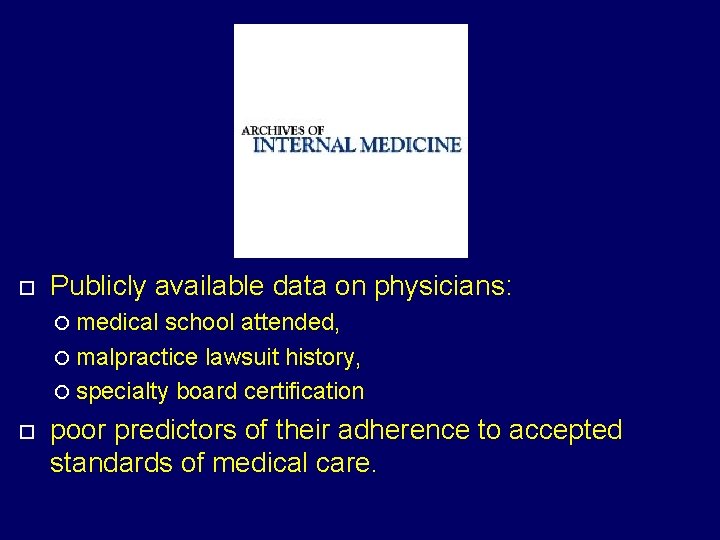  Publicly available data on physicians: medical school attended, malpractice lawsuit history, specialty board