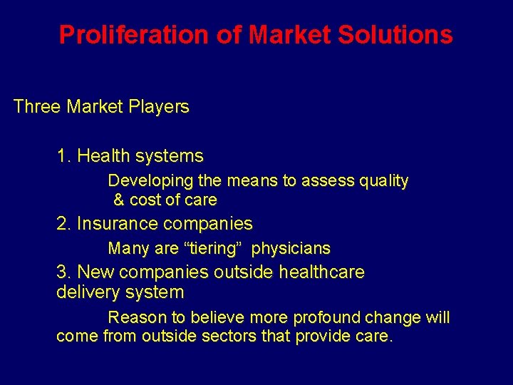 Proliferation of Market Solutions Three Market Players 1. Health systems Developing the means to