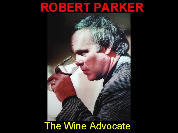 ROBERT PARKER The Wine Advocate 