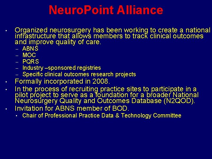 Neuro. Point Alliance • Organized neurosurgery has been working to create a national infrastructure