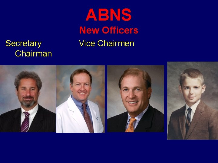 ABNS New Officers Secretary Vice Chairmen Chairman 