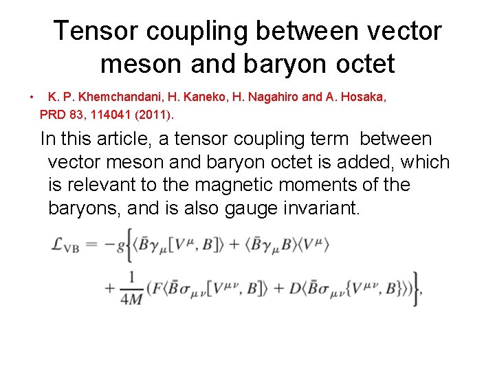 Tensor coupling between vector meson and baryon octet • K. P. Khemchandani, H. Kaneko,