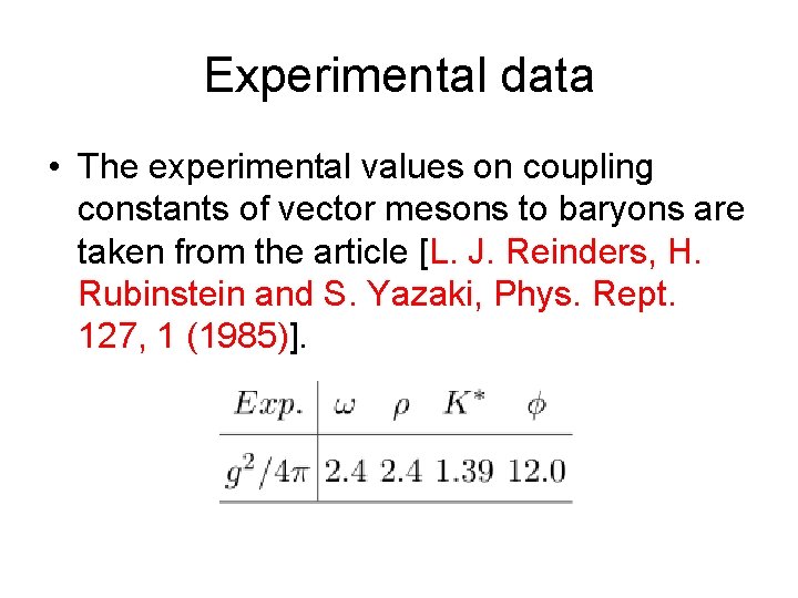 Experimental data • The experimental values on coupling constants of vector mesons to baryons