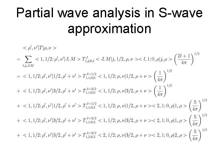 Partial wave analysis in S-wave approximation 