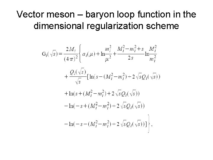 Vector meson – baryon loop function in the dimensional regularization scheme 
