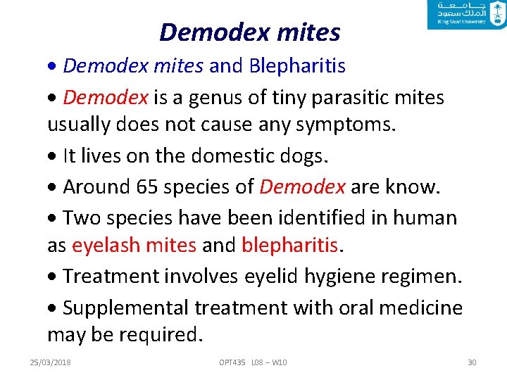 Demodex mites and Blepharitis Demodex is a genus of tiny parasitic mites usually does