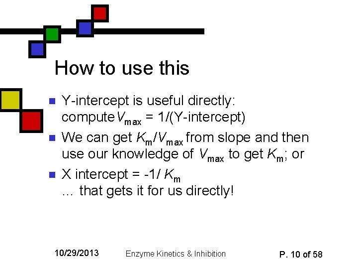 How to use this n n n Y-intercept is useful directly: compute. Vmax =