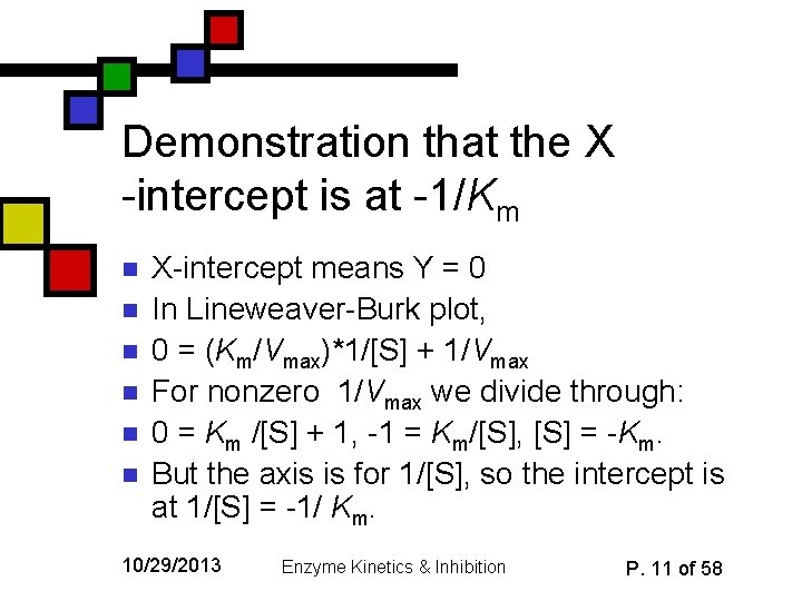 Demonstration that the X -intercept is at -1/Km n n n X-intercept means Y