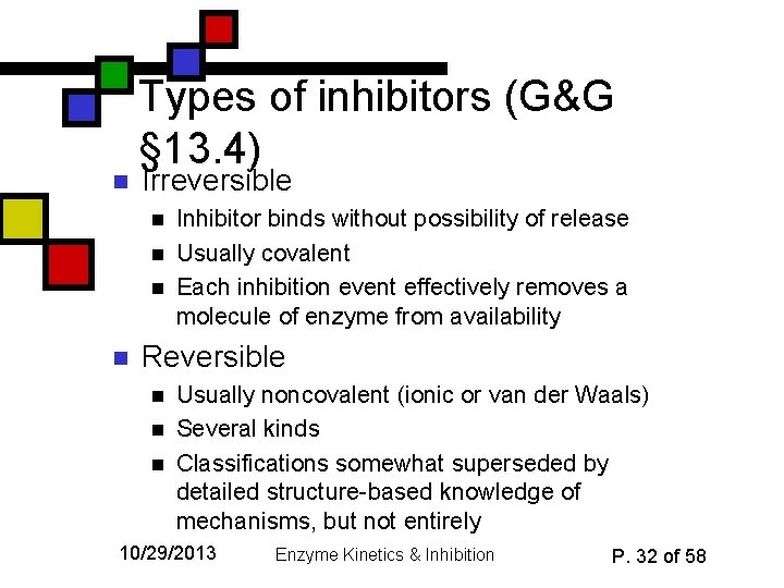 n Types of inhibitors (G&G § 13. 4) Irreversible n n Inhibitor binds without