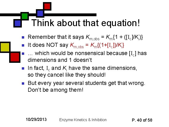 Think about that equation! n n n Remember that it says Km, obs =