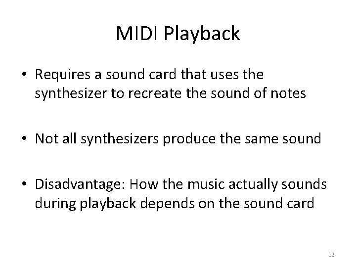 MIDI Playback • Requires a sound card that uses the synthesizer to recreate the