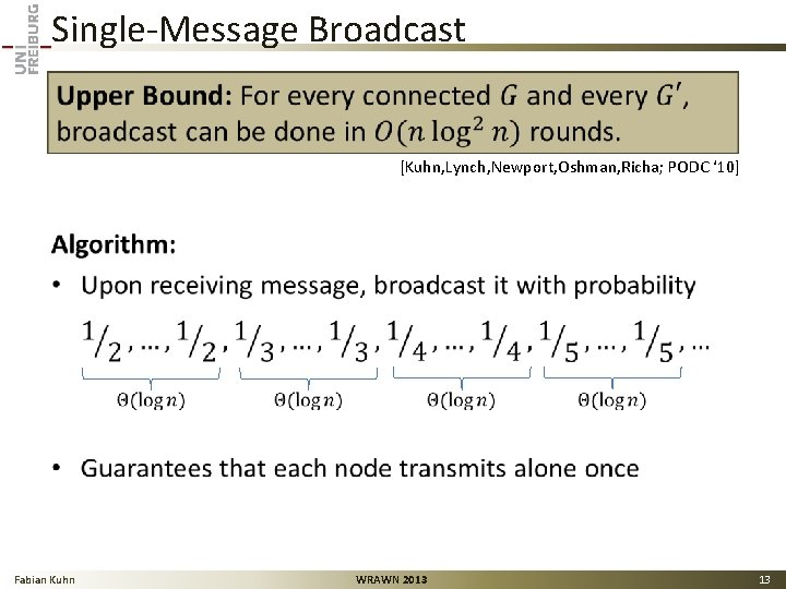 Single-Message Broadcast • [Kuhn, Lynch, Newport, Oshman, Richa; PODC ‘ 10] Fabian Kuhn WRAWN