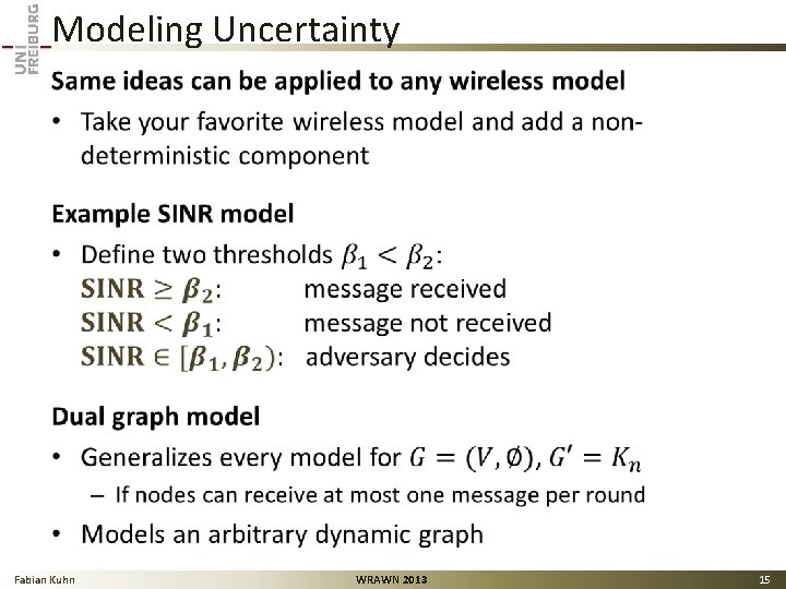 Modeling Uncertainty • Fabian Kuhn WRAWN 2013 15 