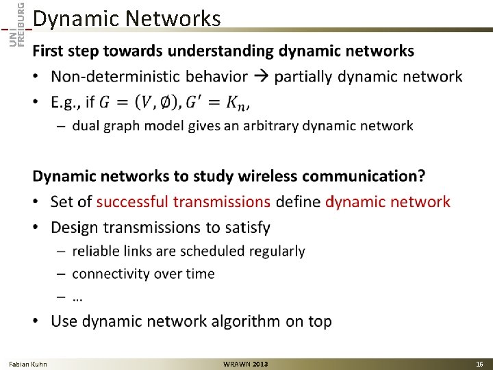 Dynamic Networks • Fabian Kuhn WRAWN 2013 16 