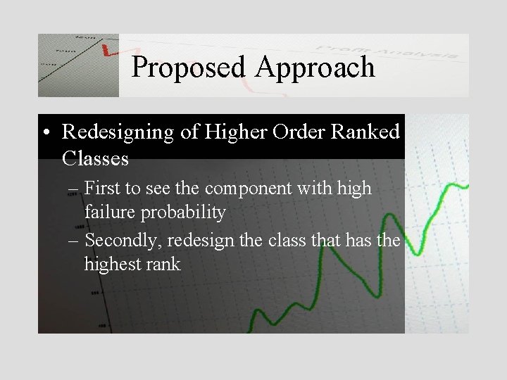 Proposed Approach • Redesigning of Higher Order Ranked Classes – First to see the